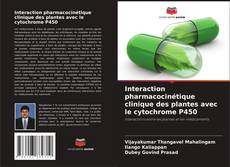 Buchcover von Interaction pharmacocinétique clinique des plantes avec le cytochrome P450