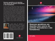 Portada del libro de Doenças genéticas em doentes com cancro do pulmão (fumadores e não fumadores)