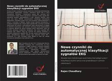 Nowe czynniki do automatycznej klasyfikacji sygnałów EKG kitap kapağı