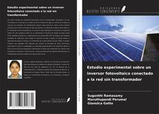 Capa do livro de Estudio experimental sobre un inversor fotovoltaico conectado a la red sin transformador 