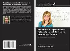 Capa do livro de Enseñanza superior: los retos de la calidad en la educación básica 
