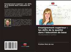 Capa do livro de Enseignement supérieur : les défis de la qualité dans l'éducation de base 