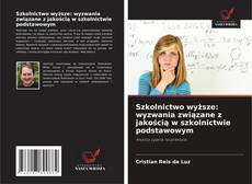 Szkolnictwo wyższe: wyzwania związane z jakością w szkolnictwie podstawowym的封面