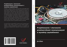 Borítókép a  Projektowanie i sterowanie przetwornikami rezonansowymi o wysokiej częstotliwości - hoz
