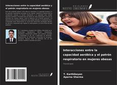Capa do livro de Interacciones entre la capacidad aeróbica y el patrón respiratorio en mujeres obesas 
