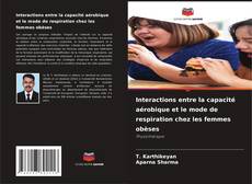 Portada del libro de Interactions entre la capacité aérobique et le mode de respiration chez les femmes obèses