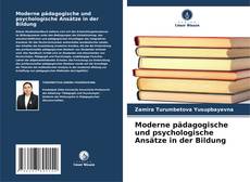 Обложка Moderne pädagogische und psychologische Ansätze in der Bildung