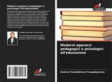 Couverture de Moderni approcci pedagogici e psicologici all'educazione