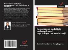 Copertina di Nowoczesne podejścia pedagogiczne i psychologiczne w edukacji