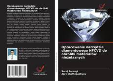 Buchcover von Opracowanie narzędzia diamentowego HFCVD do obróbki materiałów nieżelaznych