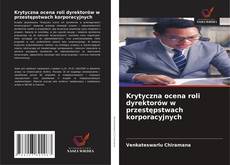 Couverture de Krytyczna ocena roli dyrektorów w przestępstwach korporacyjnych