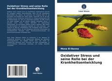 Обложка Oxidativer Stress und seine Rolle bei der Krankheitsentwicklung