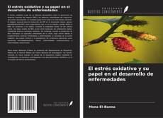 Couverture de El estrés oxidativo y su papel en el desarrollo de enfermedades