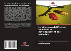 Le stress oxydatif et son rôle dans le développement des maladies kitap kapağı