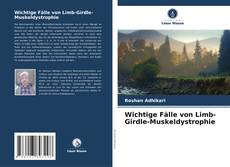 Wichtige Fälle von Limb-Girdle-Muskeldystrophie kitap kapağı