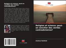 Buchcover von Religion et science: peut-on concilier des vérités contradictoires?
