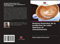 Borítókép a  Analyse financière de la production de cafés spéciaux et conventionnels - hoz