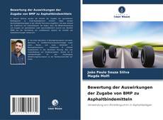 Capa do livro de Bewertung der Auswirkungen der Zugabe von BMP zu Asphaltbindemitteln 