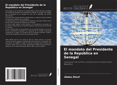 Capa do livro de El mandato del Presidente de la República en Senegal 