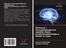 Обложка Kliniczne i neuropsyjologiczne aspekty stanu przedrzucawkowego u kobiet w ciąży