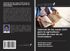 Capa do livro de Internet de las cosas (IoT) para la agricultura: Estudio de caso de un invernadero 