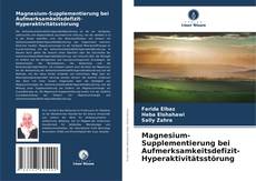 Capa do livro de Magnesium-Supplementierung bei Aufmerksamkeitsdefizit-Hyperaktivitätsstörung 