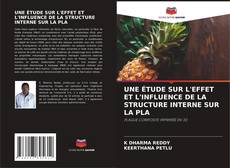 UNE ÉTUDE SUR L'EFFET ET L'INFLUENCE DE LA STRUCTURE INTERNE SUR LA PLA的封面