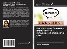Borítókép a  Uso de nuevos fenómenos lingüísticos en la comunicación empresarial rusa - hoz
