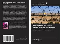 Capa do livro de Percepción de Tierra Santa por los visitantes 