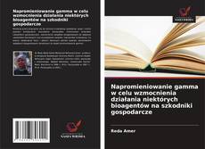 Capa do livro de Napromieniowanie gamma w celu wzmocnienia działania niektórych bioagentów na szkodniki gospodarcze 