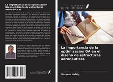 Capa do livro de La importancia de la optimización GA en el diseño de estructuras aeronáuticas 