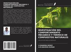 Capa do livro de INVESTIGACIÓN DEL COMPORTAMIENTO MECÁNICO Y TÉRMICO DE COMPUESTOS NATURALES 
