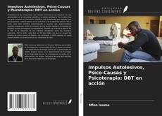Capa do livro de Impulsos Autolesivos, Psico-Causas y Psicoterapia: DBT en acción 