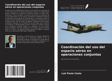 Buchcover von Coordinación del uso del espacio aéreo en operaciones conjuntas