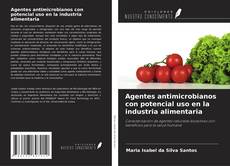 Copertina di Agentes antimicrobianos con potencial uso en la industria alimentaria