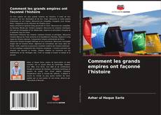 Comment les grands empires ont façonné l'histoire kitap kapağı