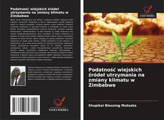 Capa do livro de Podatność wiejskich źródeł utrzymania na zmiany klimatu w Zimbabwe 