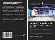 Copertina di Exposición profesional al plomo, uricemia y tensión arterial