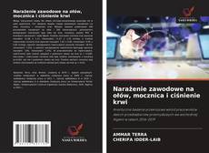 Capa do livro de Narażenie zawodowe na ołów, mocznica i ciśnienie krwi 
