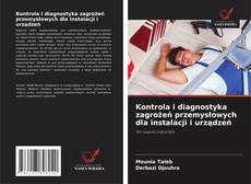 Capa do livro de Kontrola i diagnostyka zagrożeń przemysłowych dla instalacji i urządzeń 
