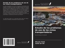 Borítókép a  Estudio de los problemas de uso de las cintas transportadoras - hoz