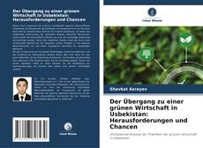 Couverture de Der Übergang zu einer grünen Wirtschaft in Usbekistan: Herausforderungen und Chancen