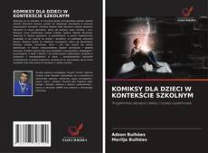 Capa do livro de KOMIKSY DLA DZIECI W KONTEKŚCIE SZKOLNYM 