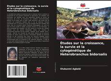 Buchcover von Études sur la croissance, la survie et la cytogénétique de Heterobranchus bidorsalis
