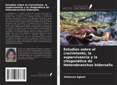 Capa do livro de Estudios sobre el crecimiento, la supervivencia y la citogenética de Heterobranchus bidorsalis 