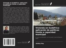 Borítókép a  Vivienda en Sudáfrica: aplicación de políticas frente a capacidad municipal - hoz