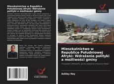 Обложка Mieszkalnictwo w Republice Południowej Afryki: Wdrażanie polityki a możliwości gminy