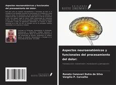Capa do livro de Aspectos neuroanatómicos y funcionales del procesamiento del dolor: 