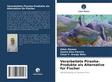 Couverture de Verarbeitete Piranha-Produkte als Alternative für Fischer