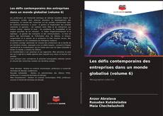 Bookcover of Les défis contemporains des entreprises dans un monde globalisé (volume 6)